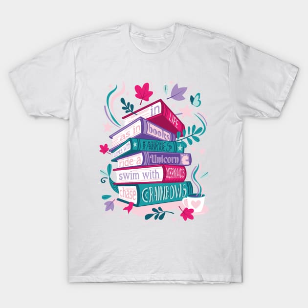 In life as in books dance with fairies, ride a unicorn, swim with mermaids, chase rainbows motivational quote // spot // pastel pink background fuchsia pink violet and teal books T-Shirt by SelmaCardoso